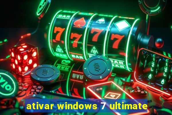 ativar windows 7 ultimate